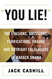 Book You Lie!: The Evasions, Omissions, Fabrications, Frauds, and Outright Falsehoods of Barack Obama free