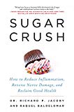 Book Sugar Crush: How to Reduce Inflammation, Reverse Nerve Damage, and Reclaim Good Health free
