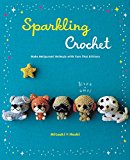 Book Sparkling Crochet: Make Amigurumi Animals with Yarn That Glitters free