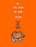 Book By the Skin of Our Teeth: The Art and Design of Morning Breath free