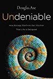 Book Undeniable: How Biology Confirms Our Intuition That Life Is Designed free
