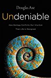 Book Undeniable: How Biology Confirms Our Intuition That Life Is Designed free Book Undeniable: How Biology Confirms Our Intuition That Life Is Designed free