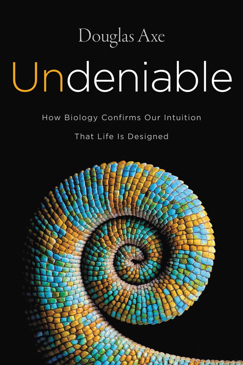 Book Undeniable: How Biology Confirms Our Intuition That Life Is Designed free