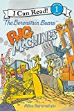 Book The Berenstain Bears' Big Machines (I Can Read Level 1) free