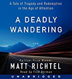 Book A Deadly Wandering CD: A Tale of Tragedy and Redemption in the Age of Attention free