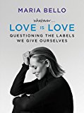 Book Whatever...Love Is Love: Questioning the Labels We Give Ourselves free