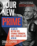 Book Your New Prime: 30 Days to Better Sex, Eternal Strength, and a Kick Ass Life After 40 free