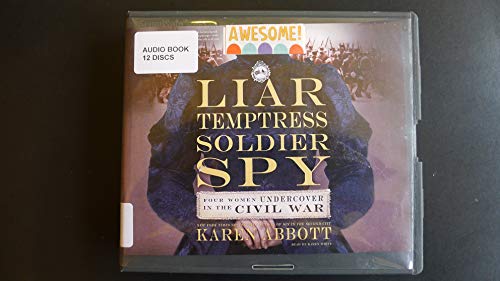 Book Liar, temptress, soldier, spy : four women undercover in the Civil War (Unabridged) free