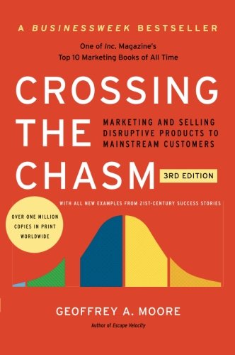 Book Crossing the Chasm, 3rd Edition: Marketing and Selling Disruptive Products to Mainstream Customers (Collins Business Essentials) free
