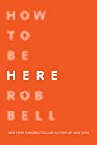Book How to Be Here: A Guide to Creating a Life Worth Living free