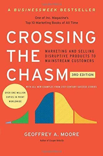 Book Crossing the Chasm, 3rd Edition: Marketing and Selling Disruptive Products to Mainstream Customers free