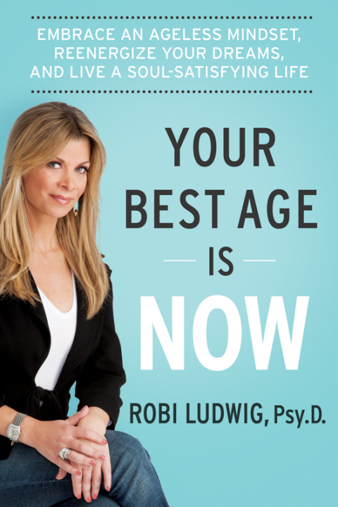 Book Your Best Age Is Now: Embrace an Ageless Mindset, Reenergize Your Dreams, and Live a Soul-Satisfying Life free