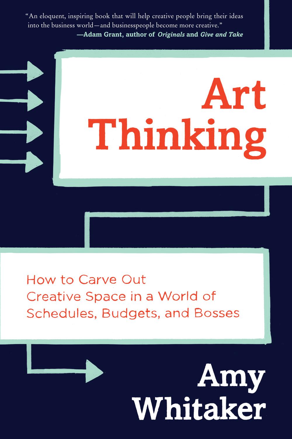 Book Art Thinking: How to Carve Out Creative Space in a World of Schedules, Budgets, and Bosses free