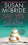 Book Say Yes to the Death: A Debutante Dropout Mystery (Debutante Dropout Mysteries) free