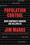 Book Population Control: How Corporate Owners Are Killing Us free