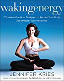 Book Waking Energy: 7 Timeless Practices Designed to Reboot Your Body and Unleash Your Potential free