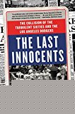 Book The Last Innocents: The Collision of the Turbulent Sixties and the Los Angeles Dodgers free