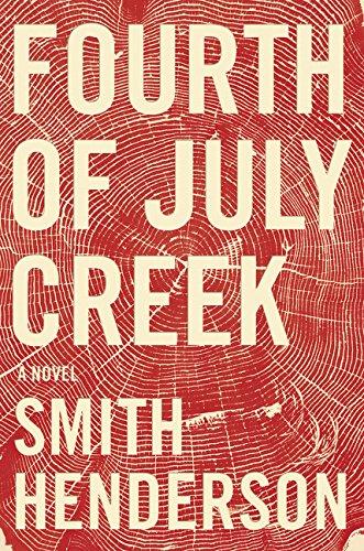 Book Fourth of July Creek: a novel free