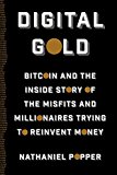 Book Digital Gold: Bitcoin and the Inside Story of the Misfits and Millionaires Trying to Reinvent Money free