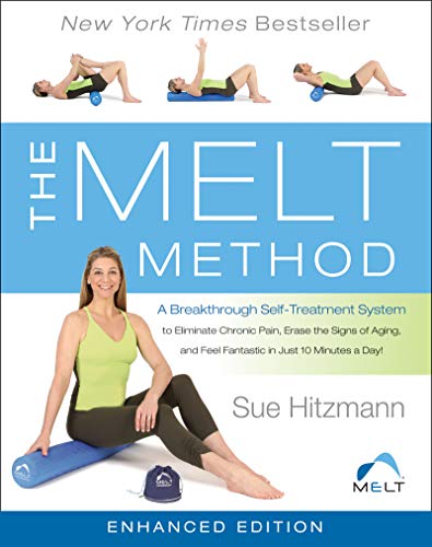 Book The MELT Method (Enhanced Edition): A Breakthrough Self-Treatment System to Eliminate Chronic Pain, Erase the Signs of Aging, and Feel Fantastic in Just 10 Minutes a Day! free