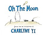 Book Oh the Moon: Stories from the Tortured Mind of Charlyne Yi free