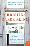 Book The Way Life Should Be: A Novel free