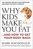 Book Why Kids Make You Fat: …and How to Get Your Body Back free