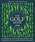 Book The Golf Book: Twenty Years of the Players, Shots, and Moments That Changed the Game free