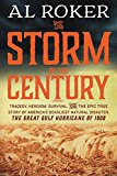 Book The Storm of the Century: Tragedy, Heroism, Survival, and the Epic True Story of America's Deadliest Natural Disaster: The Great Gulf Hurricane of 1900 free