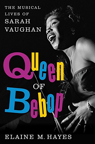 Book Queen of Bebop: The Musical Lives of Sarah Vaughan free