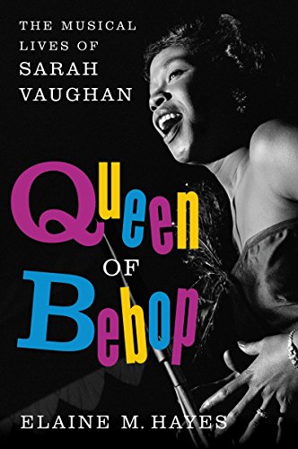Book Queen of Bebop: The Musical Lives of Sarah Vaughan free