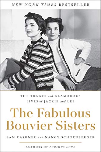 Book The Fabulous Bouvier Sisters: The Tragic and Glamorous Lives of Jackie and Lee free