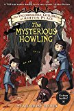 Book The Incorrigible Children of Ashton Place: Book I: The Mysterious Howling free