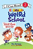 Book My Weird School: Talent Show Mix-Up (I Can Read Level 2) free