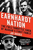 Book Earnhardt Nation: The Full-Throttle Saga of NASCAR's First Family free