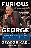 Book Furious George: My Forty Years Surviving NBA Divas, Clueless GMs, and Poor Shot Selection free
