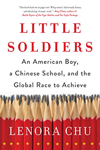 Book Little Soldiers: An American Boy, a Chinese School, and the Global Race to Achieve free