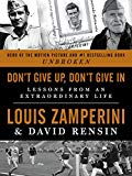 Book Don't Give Up, Don't Give in: Lessons from an Extraordinary Life free