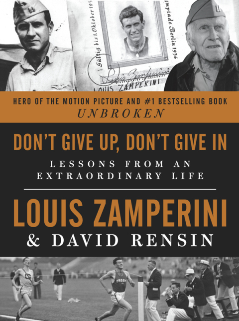Book Don't Give Up, Don't Give In: Lessons from an Extraordinary Life free