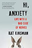Book Hi, Anxiety: Life With a Bad Case of Nerves free