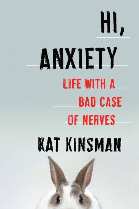 Book Hi, Anxiety: Life With a Bad Case of Nerves free