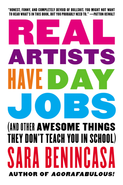 Book Real Artists Have Day Jobs: (And Other Awesome Things They Don't Teach You in School) free