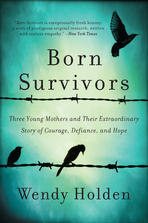 Book Born Survivors: Three Young Mothers and Their Extraordinary Story of Courage, Defiance, and Hope free