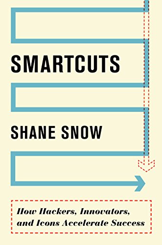 Book Smartcuts: How Hackers, Innovators and Icons Accelerate Success [Paperback] [Nov 24, 2014] Shane Snow free