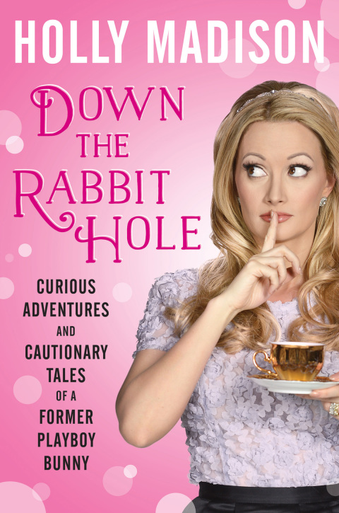 Book Down the Rabbit Hole: Curious Adventures and Cautionary Tales of a Former Playboy Bunny free