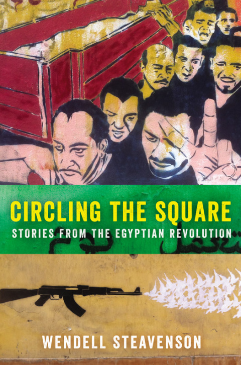 Book Circling the Square: Stories from the Egyptian Revolution free