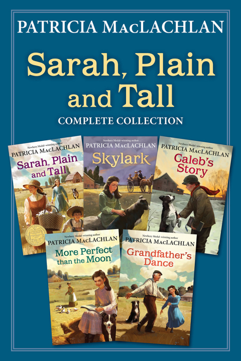 Book Sarah, Plain and Tall Complete Collection: Sarah, Plain and Tall; Skylark; Caleb's Story; More Perfect than the Moon; Grandfather's Dance free