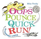 Book Oops, Pounce, Quick, Run!: An Alphabet Caper free
