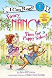 Book Fancy Nancy: Time for Puppy School (I Can Read Level 1) free