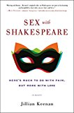 Book Sex with Shakespeare: Here's Much to Do with Pain, but More with Love free